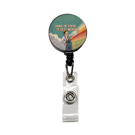 Hang In There It Gets Worse Funny Advice Retro Advertisement Retractable ID Key Card Name Tag Badge Holder with Clip