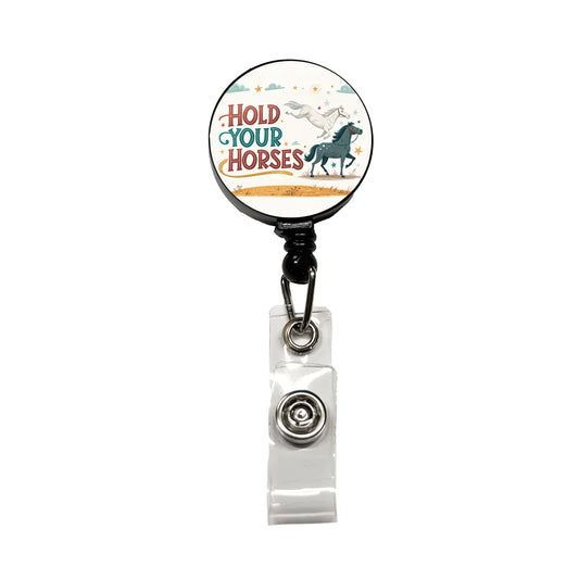 Hold Your Horses Funny Old Saying Retractable ID Key Card Name Tag Badge Holder with Clip