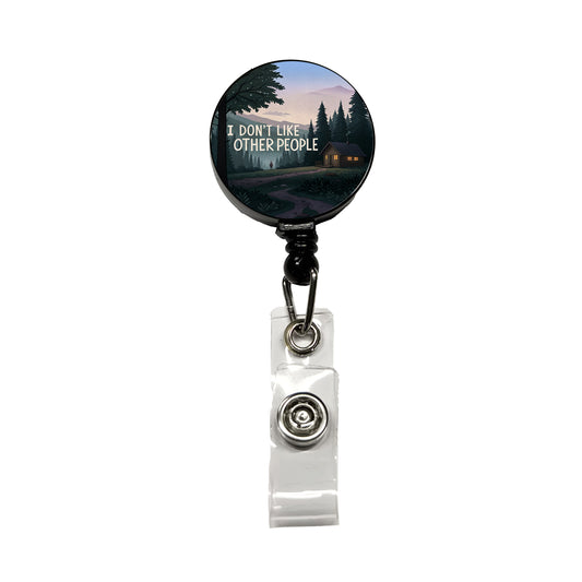 I Don't Like Other People Funny Cabin In The Woods Funny Retractable ID Key Card Name Tag Badge Holder with Clip