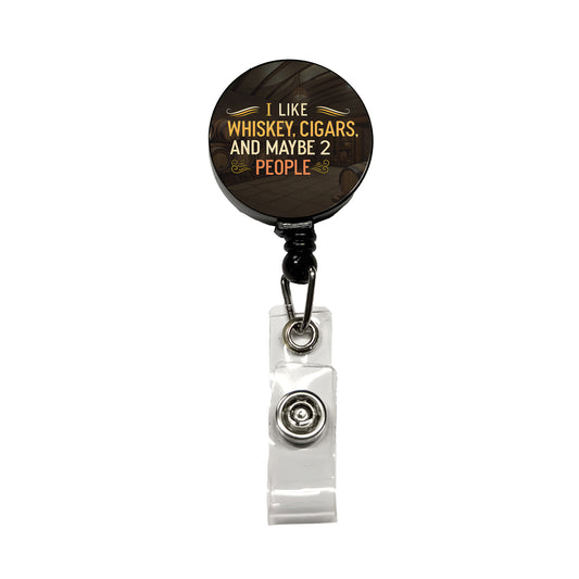 I Like Whiskey Cigars And Maybe 2 People Funny Retractable ID Key Card Name Tag Badge Holder with Clip