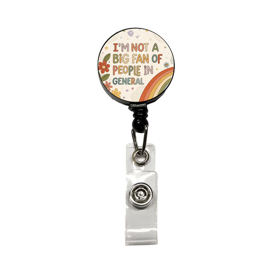 I'm Not A Big Fan Of People In General Funny Hippie Retractable ID Key Card Name Tag Badge Holder with Clip