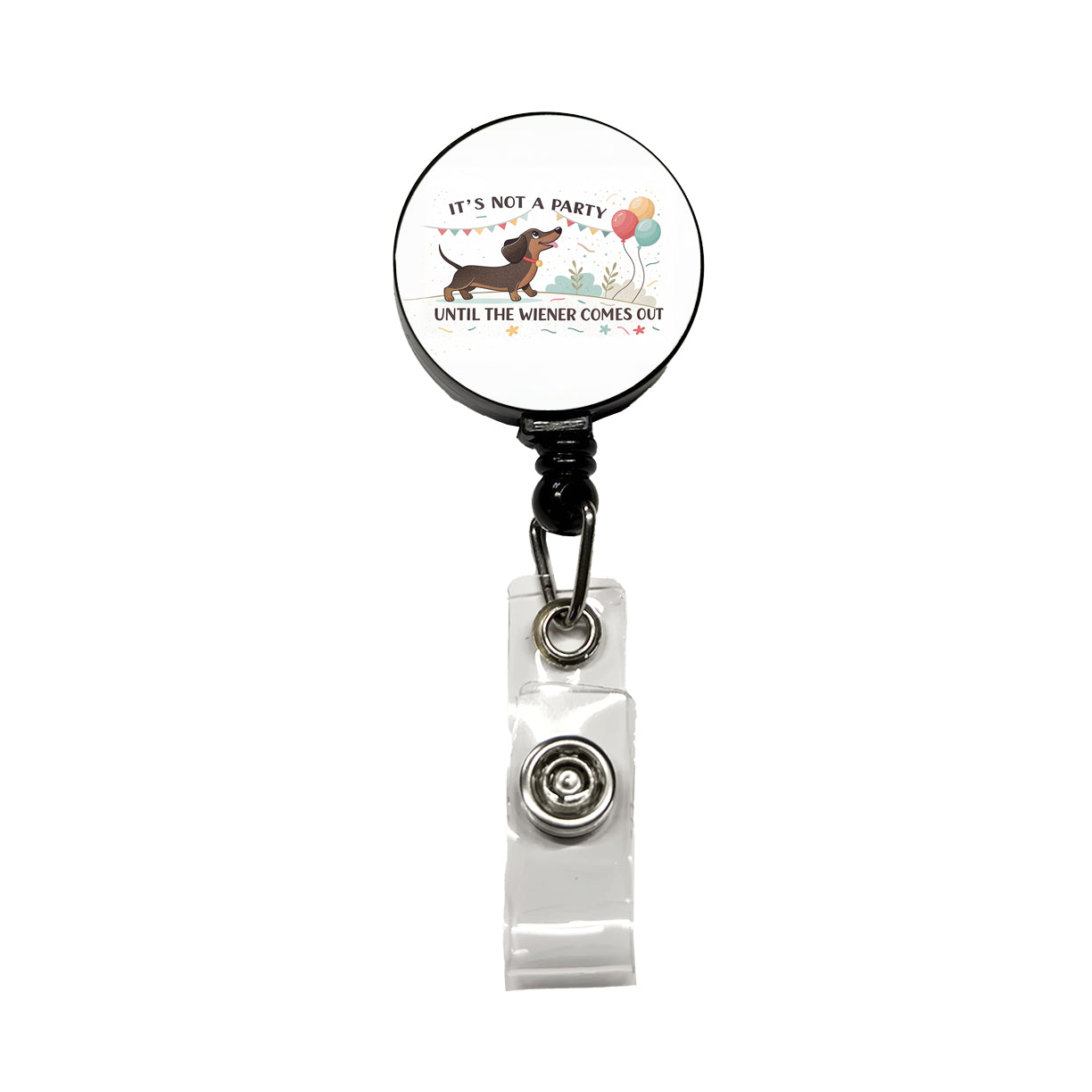 It's Not a Party Until The Wiener Comes Out Dachshund Dog Funny Retractable ID Key Card Name Tag Badge Holder with Clip