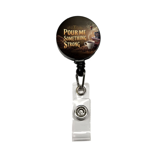 Pour Me Something Strong Coffee Funny Retractable ID Key Card Name Tag Badge Holder with Clip