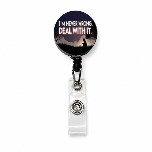 I'm Never Wrong Deal With It Funny Retractable ID Key Card Name Tag Badge Holder with Clip