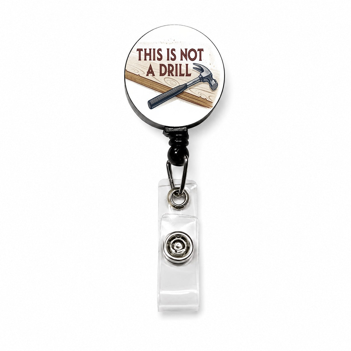 This Is Not A Drill Funny Saying Hammer Retractable ID Key Card Name Tag Badge Holder with Clip