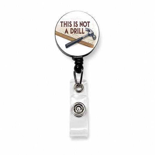 This Is Not A Drill Funny Saying Hammer Retractable ID Key Card Name Tag Badge Holder with Clip