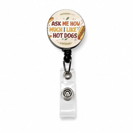Funny Ask Me How Much I Like Hot Dogs Retractable ID Key Card Name Tag Badge Holder with Clip