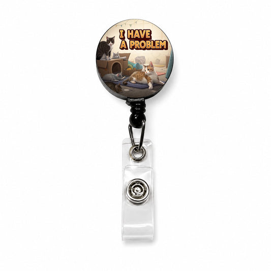 I Have A Problem Cat Hoarder Funny Retractable ID Key Card Name Tag Badge Holder with Clip