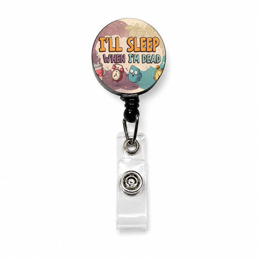 I'll Sleep When I'm Dead Funny Retractable ID Key Card Name Tag Badge Holder with Clip