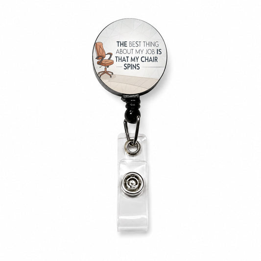 Best Thing About My Job Is My Chair Spins Funny Retractable ID Key Card Name Tag Badge Holder with Clip