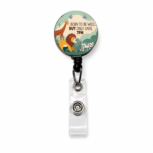 Born to be Wild But Only Until 7pm Funny Retractable ID Key Card Name Tag Badge Holder with Clip