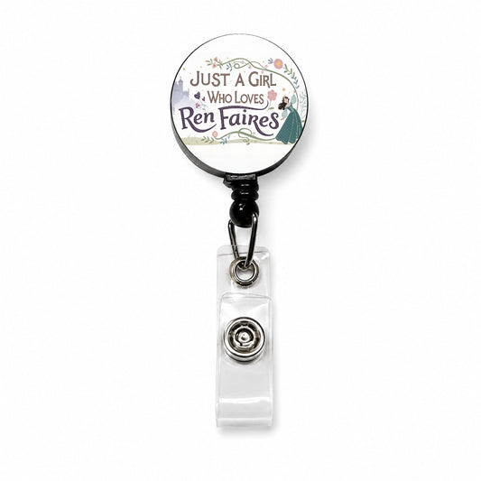 Just A Girl Who Loves Ren Faires Renaissance Funny Retractable ID Key Card Name Tag Badge Holder with Clip