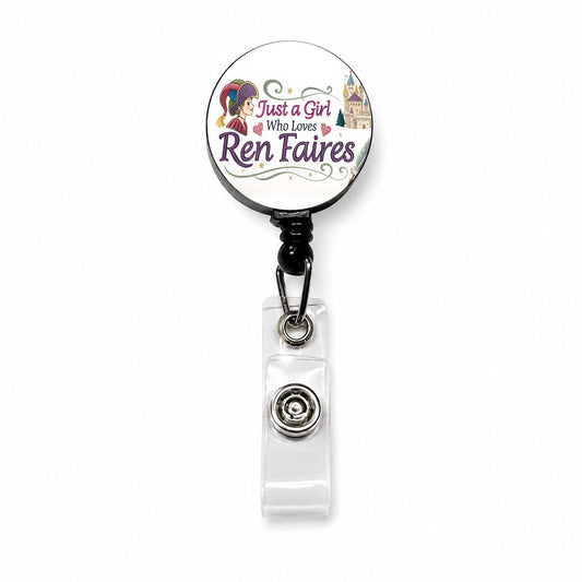 Just A Girl Who Loves Ren Renaissance Faires Retractable ID Key Card Name Tag Badge Holder with Clip