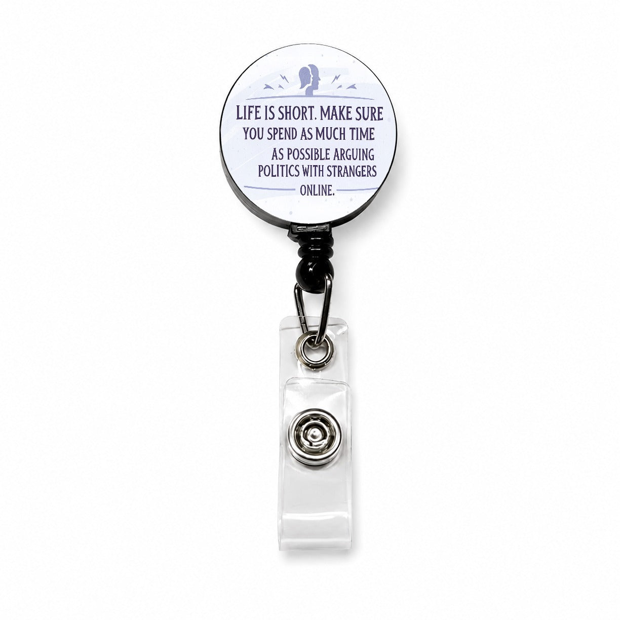 Life is Short Spend As Much Time Arguing Politics Funny Retractable ID Key Card Name Tag Badge Holder with Clip