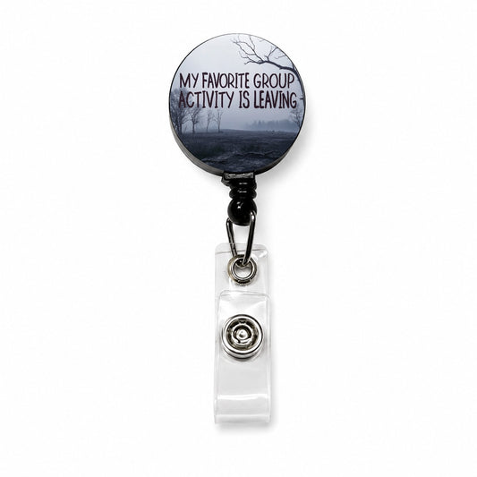 My Favorite Group Activity Is Leaving Retractable ID Key Card Name Tag Badge Holder with Clip