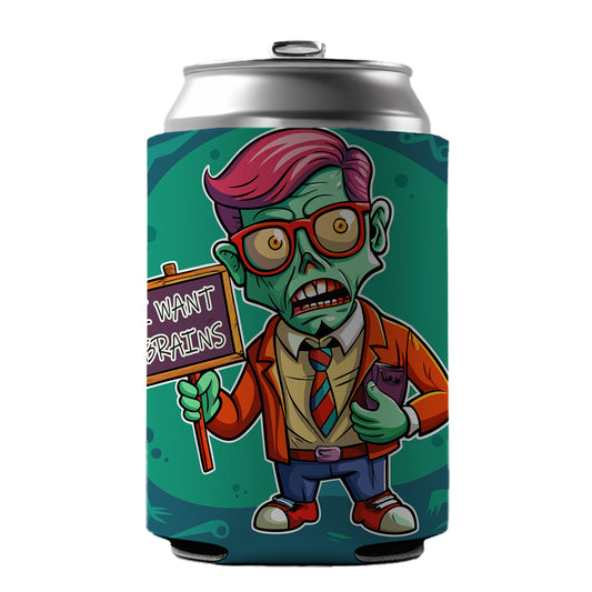 Teacher Zombie Man I Want Your Brains Can Cooler Beer Soda Drink Insulated Holder Sleeve Hugger