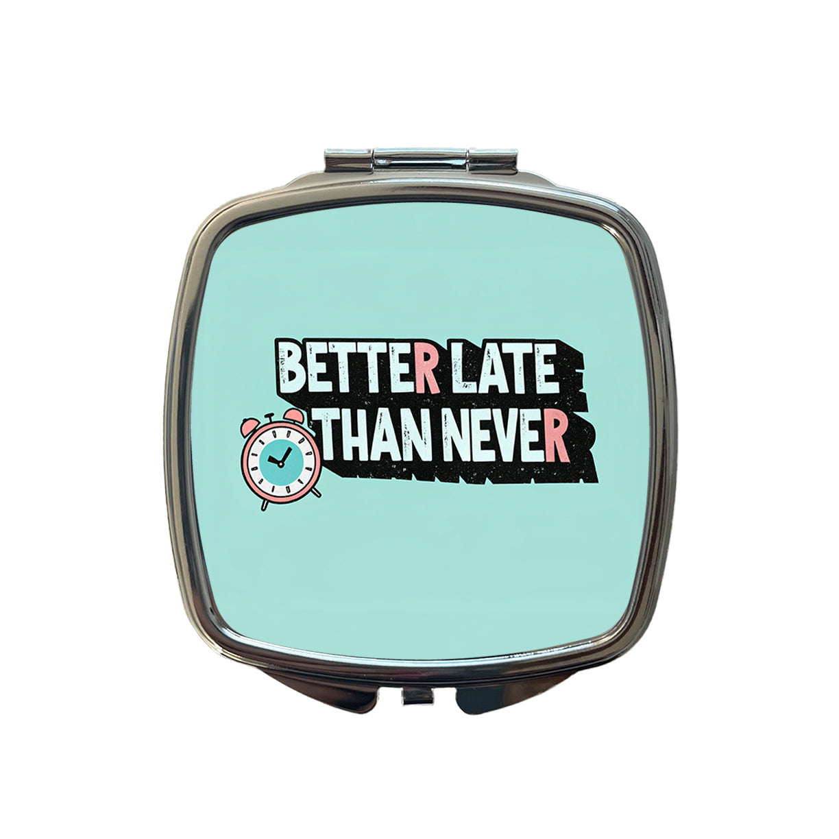 Better Late Than Never Funny Small Travel Purse Handbag Pocket Makeup Compact Mirror