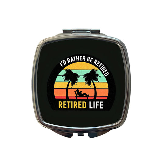 I'd Rather Be Retired Retirement Small Travel Purse Handbag Pocket Makeup Compact Mirror