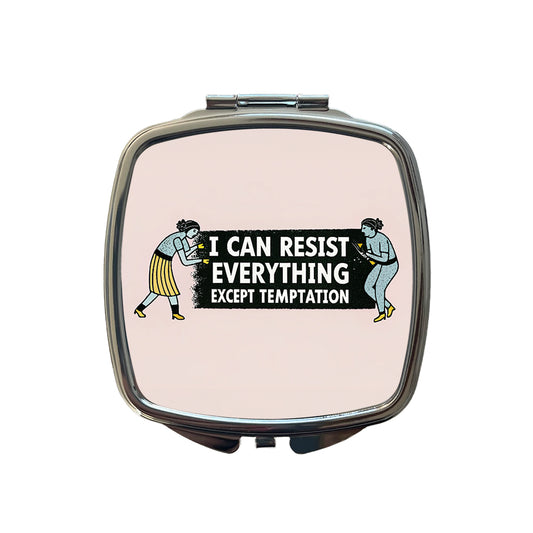 I Can Resist Everything Except Temptation Funny Small Travel Purse Handbag Pocket Makeup Compact Mirror