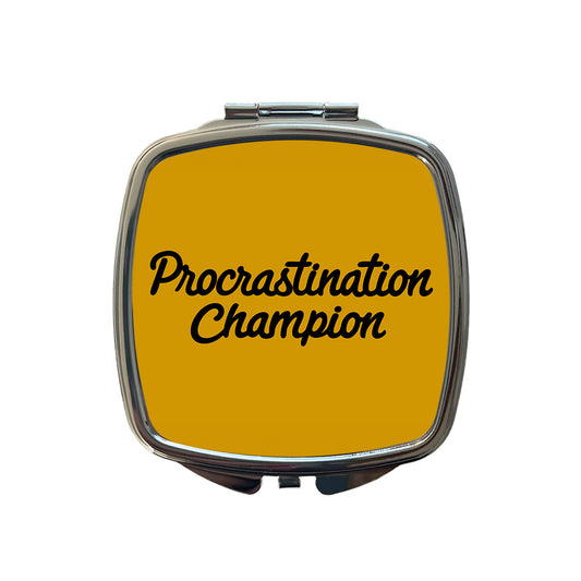 Procrastination Champion Funny Small Travel Purse Handbag Pocket Makeup Compact Mirror