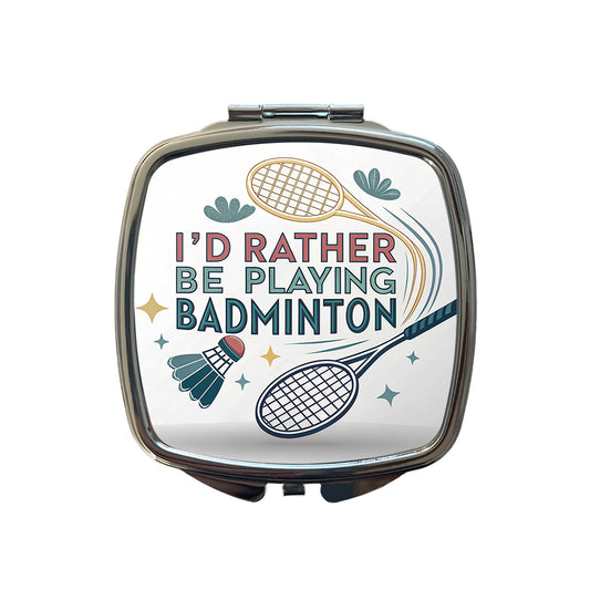 I'd Rather Be Playing Badminton Small Travel Purse Handbag Pocket Makeup Compact Mirror
