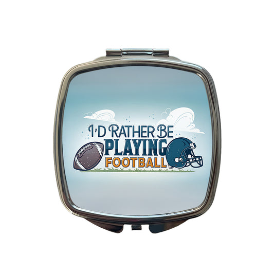 I'd Rather Be Playing Football Small Travel Purse Handbag Pocket Makeup Compact Mirror