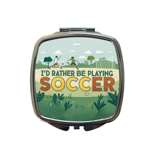 I'd Rather Be Playing Soccer Field Small Travel Purse Handbag Pocket Makeup Compact Mirror