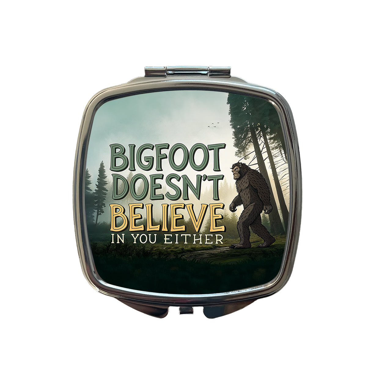 Bigfoot Doesn't Believe In You Either Funny Small Travel Purse Handbag Pocket Makeup Compact Mirror