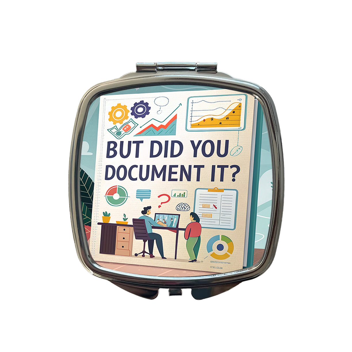But Did You Document It Funny Small Travel Purse Handbag Pocket Makeup Compact Mirror