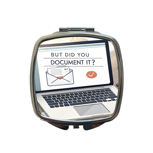 But Did You Document It Laptop Email Funny Small Travel Purse Handbag Pocket Makeup Compact Mirror