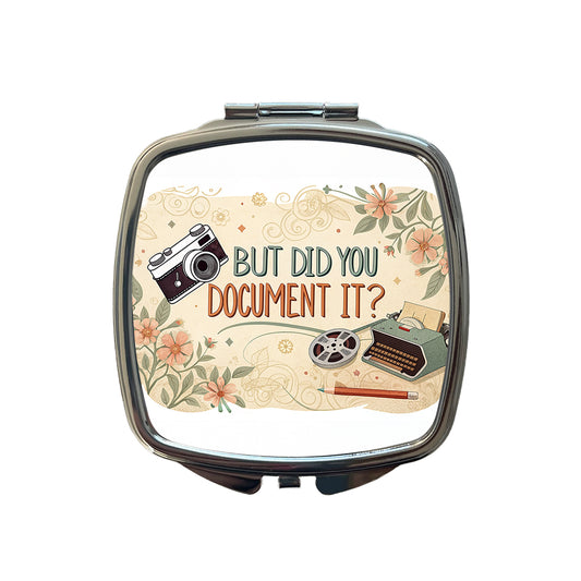 But Did You Document It Retro Vintage Funny Small Travel Purse Handbag Pocket Makeup Compact Mirror