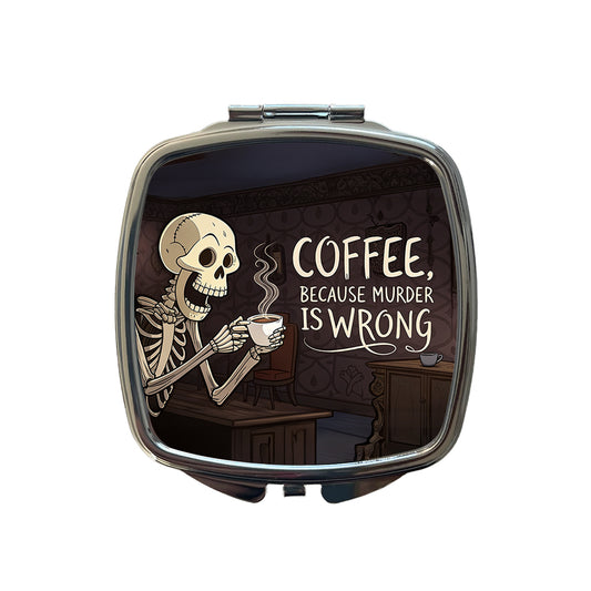 Coffee Because Murder Is Wrong Funny Skeleton Small Travel Purse Handbag Pocket Makeup Compact Mirror