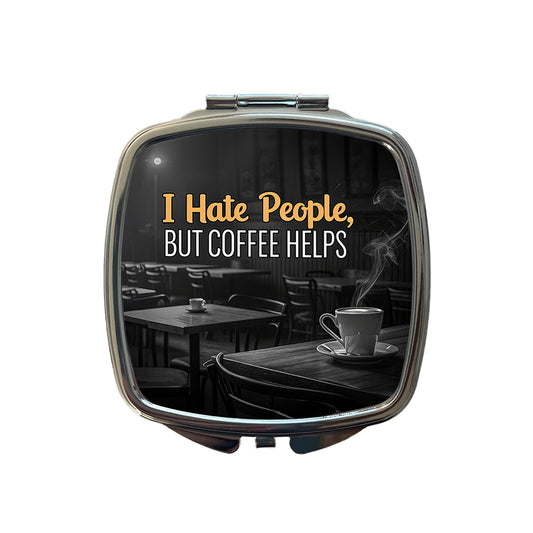 I Hate People But Coffee Helps Funny Small Travel Purse Handbag Pocket Makeup Compact Mirror
