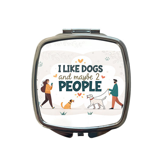 I Like Dogs And Maybe 2 People Funny Small Travel Purse Handbag Pocket Makeup Compact Mirror