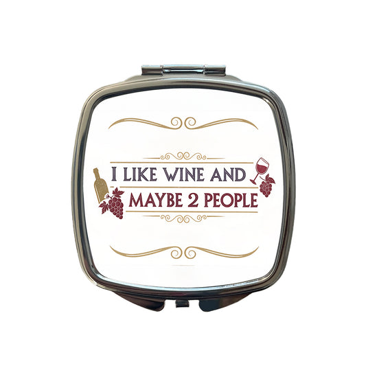 I Like Wine And Maybe 2 People Funny Small Travel Purse Handbag Pocket Makeup Compact Mirror