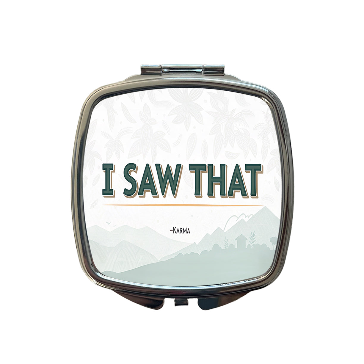 I Saw That Signed Karma Funny Small Travel Purse Handbag Pocket Makeup Compact Mirror