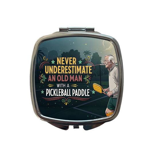 Never Underestimate An Old Man With A Pickleball Paddle Funny Small Travel Purse Handbag Pocket Makeup Compact Mirror