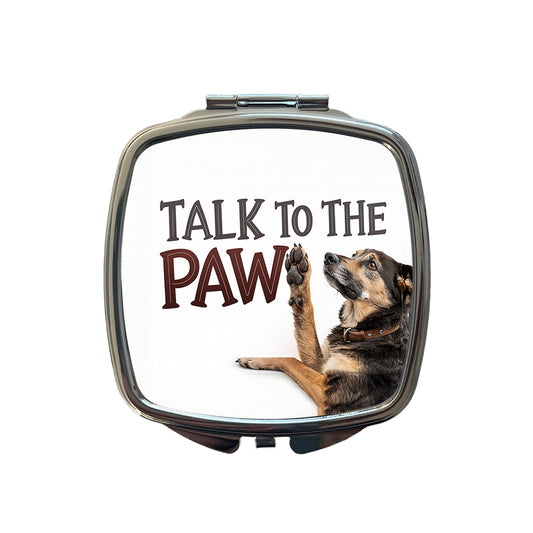 Talk To The Paw Funny Saying Dog Small Travel Purse Handbag Pocket Makeup Compact Mirror