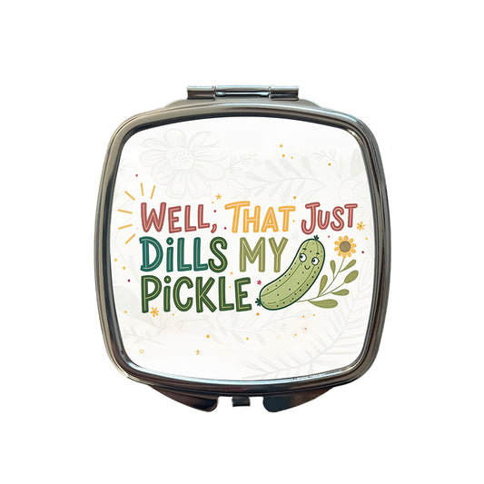 Well That Just Dills My Pickle Funny Old Saying Small Travel Purse Handbag Pocket Makeup Compact Mirror