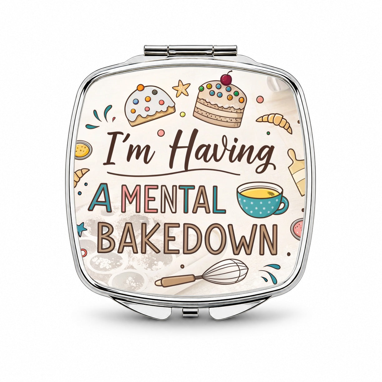 I'm Having A Mental Bakedown Funny Baking Small Travel Purse Handbag Pocket Makeup Compact Mirror