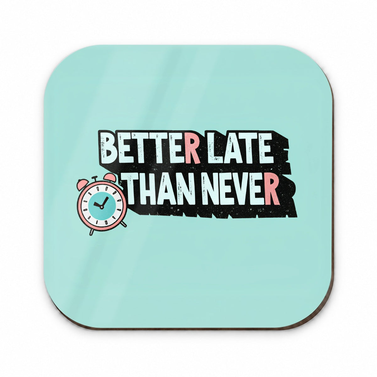 Better Late Than Never Funny Fridge Magnet