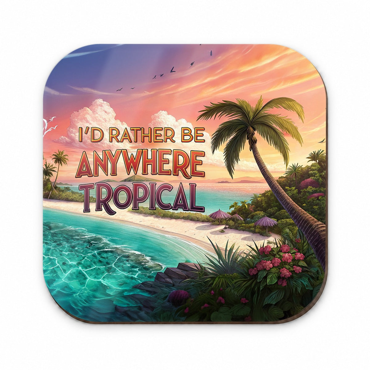 I'd Rather Be Anywhere Tropical Beach Fridge Magnet