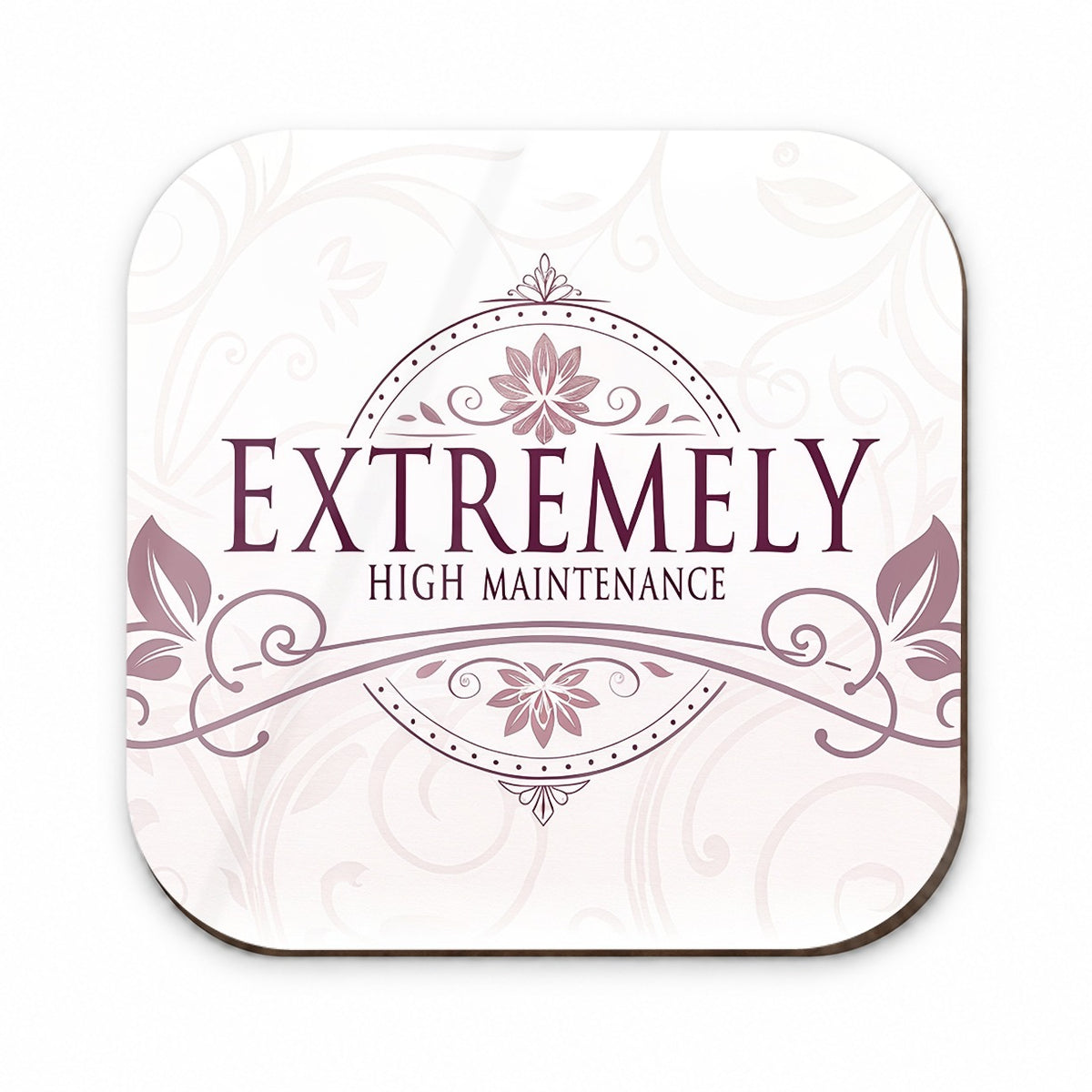 Extremely High Maintenance Funny Elegant Fridge Magnet
