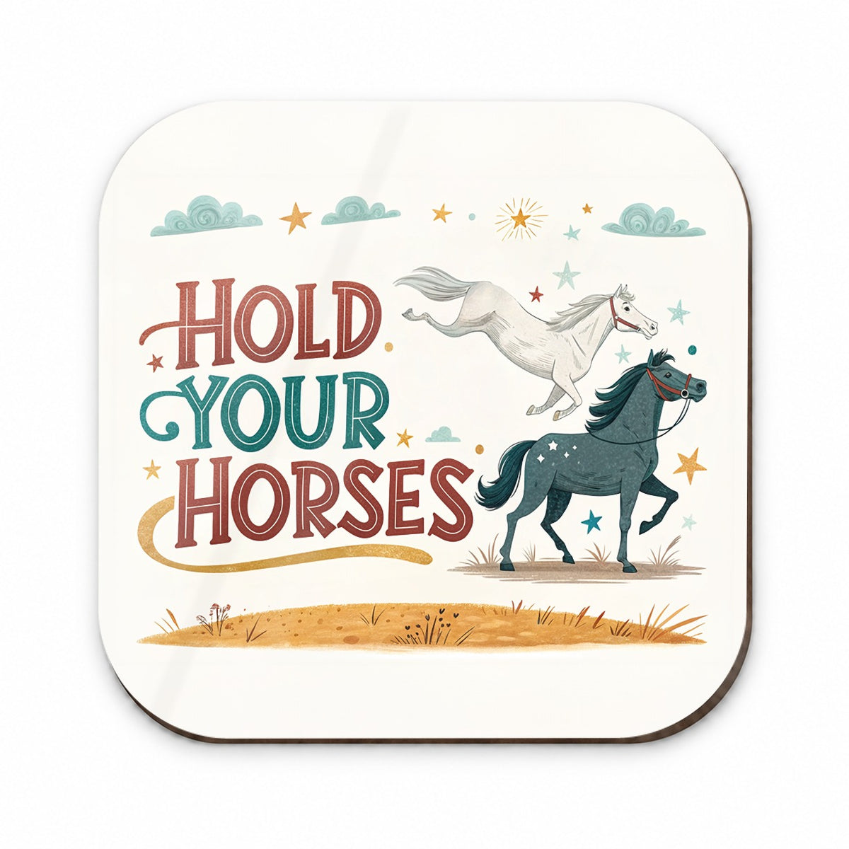 Hold Your Horses Funny Old Saying Fridge Magnet
