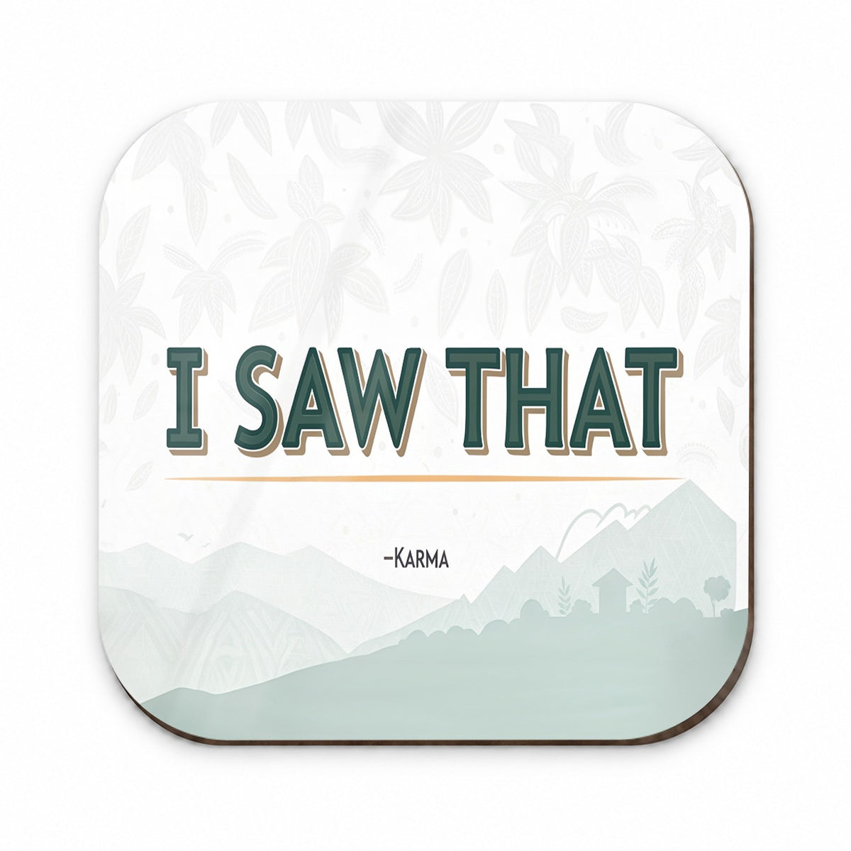 I Saw That Signed Karma Funny Fridge Magnet