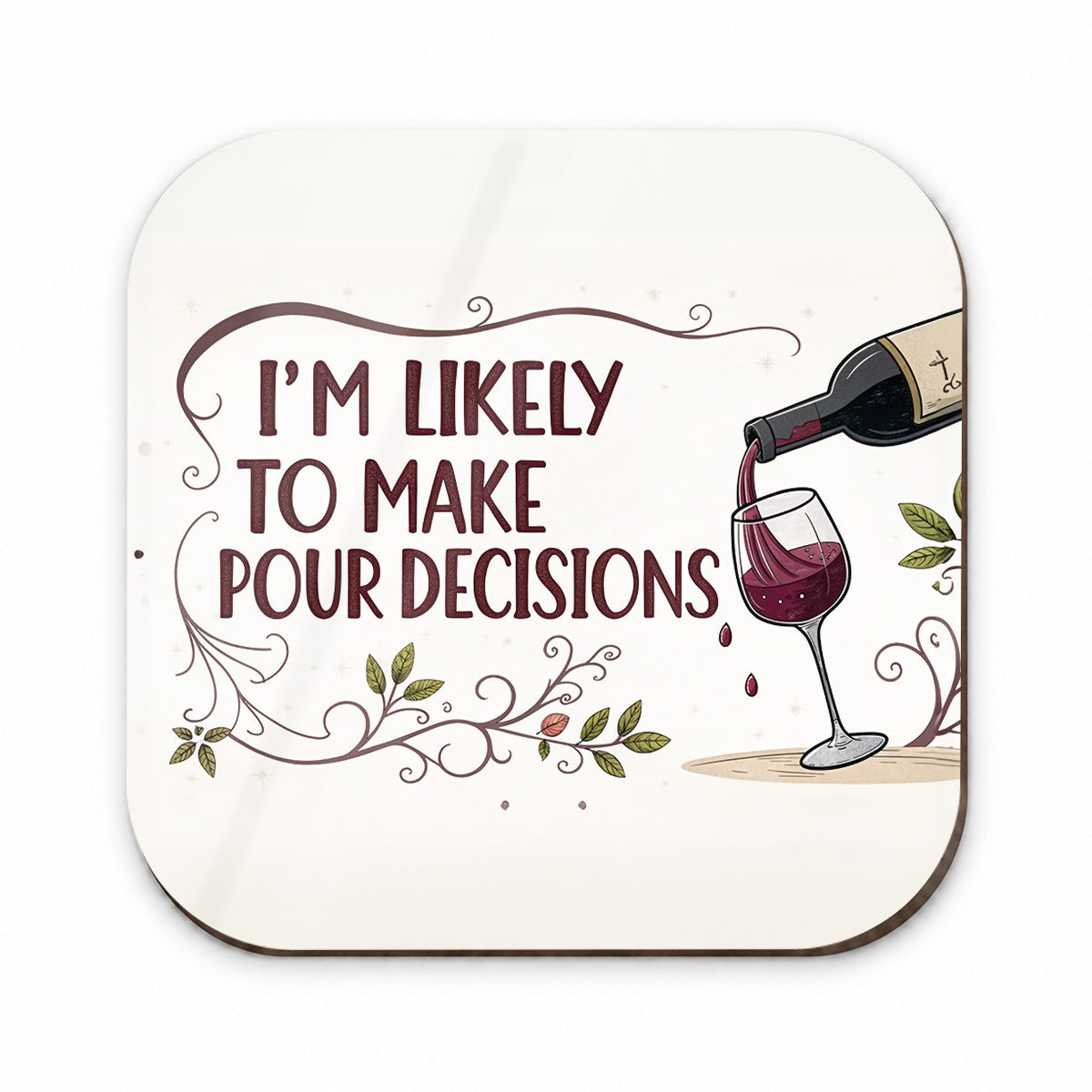 I'm Likely To Make Pour Poor Decisions Funny Wine Saying Fridge Magnet