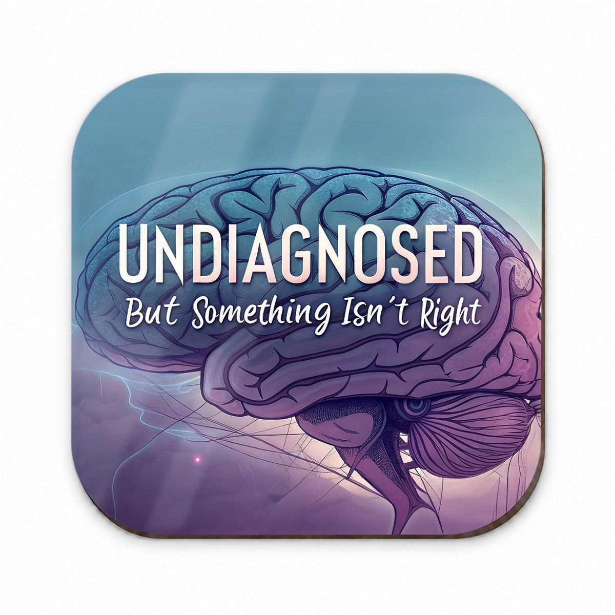 Undiagnosed But Something Isn't Right Funny Brain Fridge Magnet