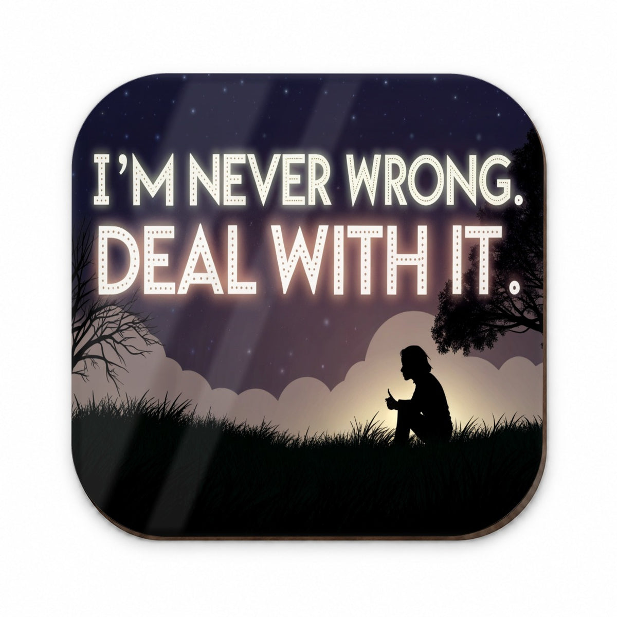 I'm Never Wrong Deal With It Funny Fridge Magnet