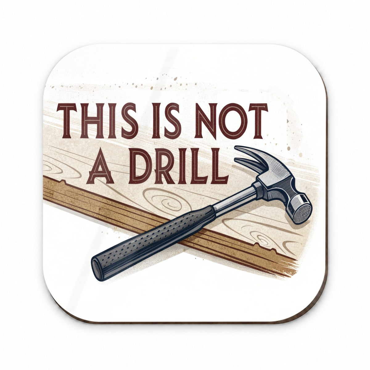 This Is Not A Drill Funny Saying Hammer Fridge Magnet