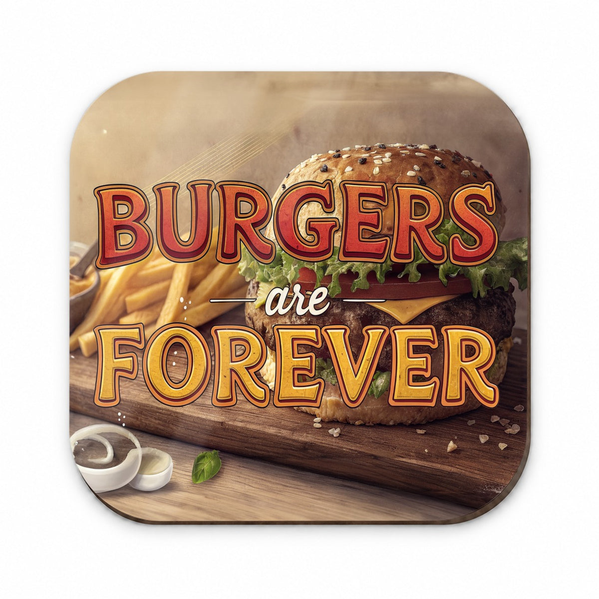 Burgers Are Forever Funny Fridge Magnet